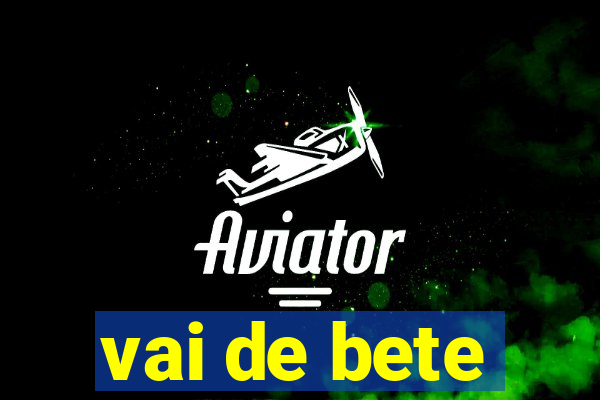 vai de bete